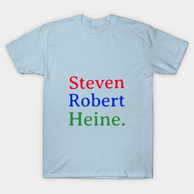 Steven Robert Hein. T-Shirt by Teeseshirts